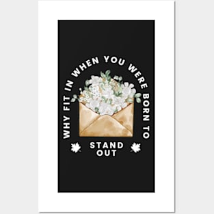 Why Fit In When You Born To Stand Out Posters and Art